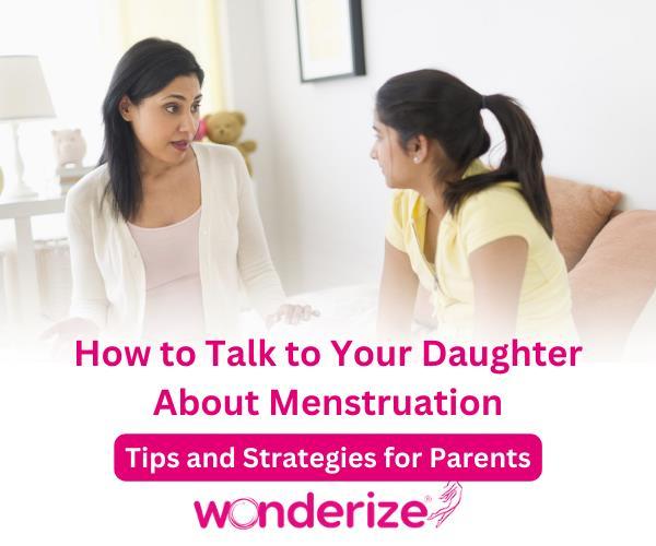 How to Talk to Your Daughter About Menstruation Tips and Strategies