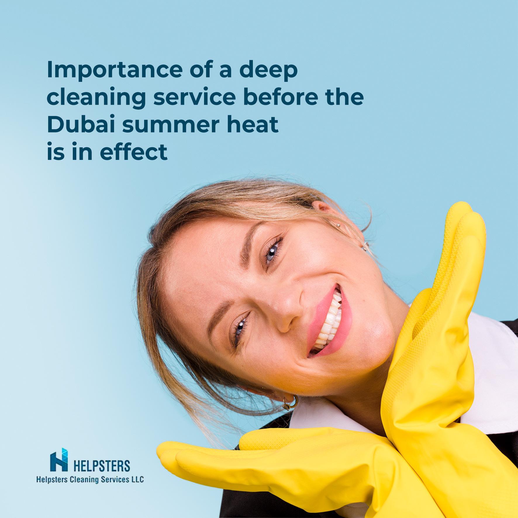 Importance of a deep cleaning service before the Dubai summer heat is in effect by Helpsters