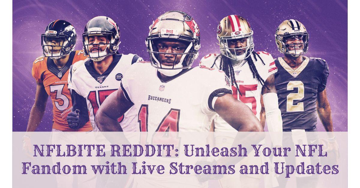 NFLBITE REDDIT Unleash Your NFL Fandom with Live Streams and Updates