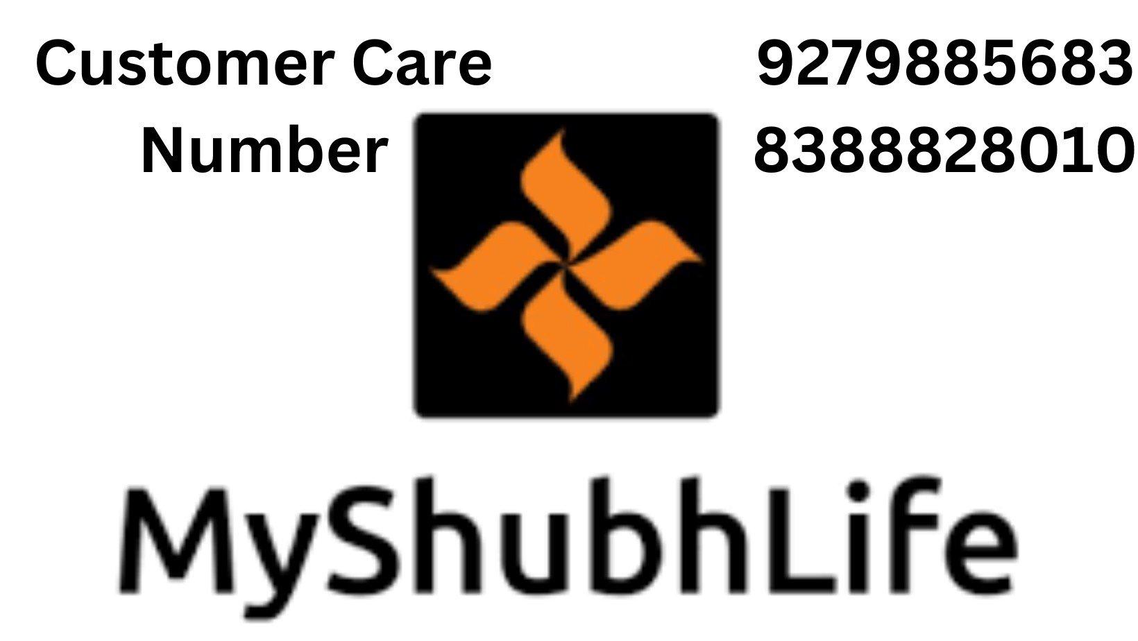 9279885683=8388828010 MyShubhlife Customer Care Number 24×7 