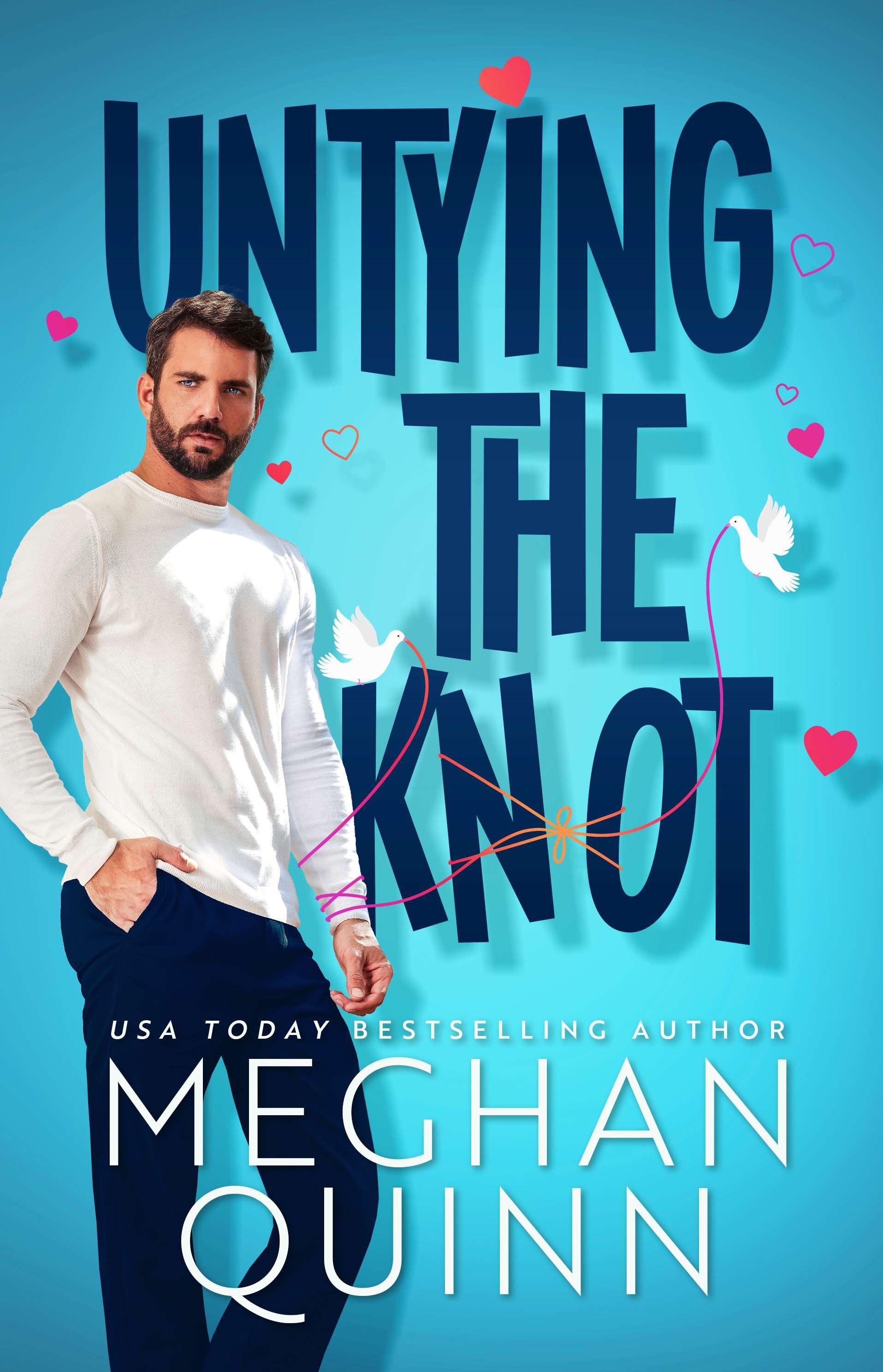 Download EPUB Untying the Knot by Meghan Quinn (xz8ap) by clark44ph - Issuu