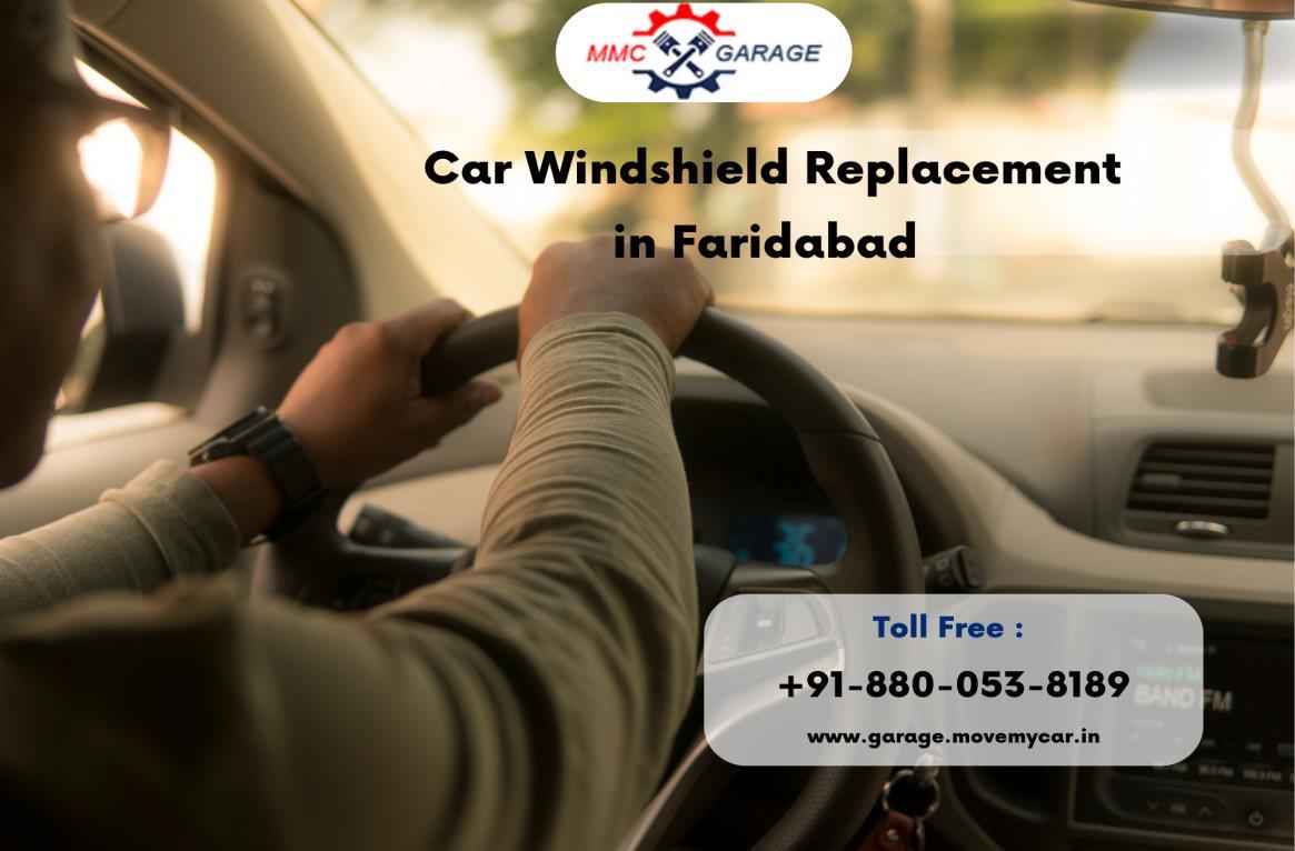 Top Reasons to Get Car Windshield Replacement in Faridabad by