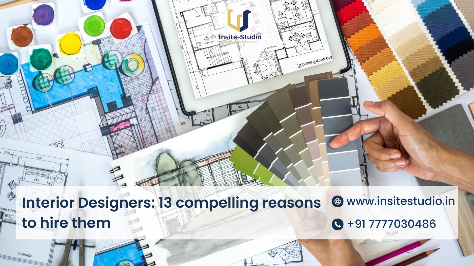 Interior Designers 13 compelling reasons to hire them by Insite Studio