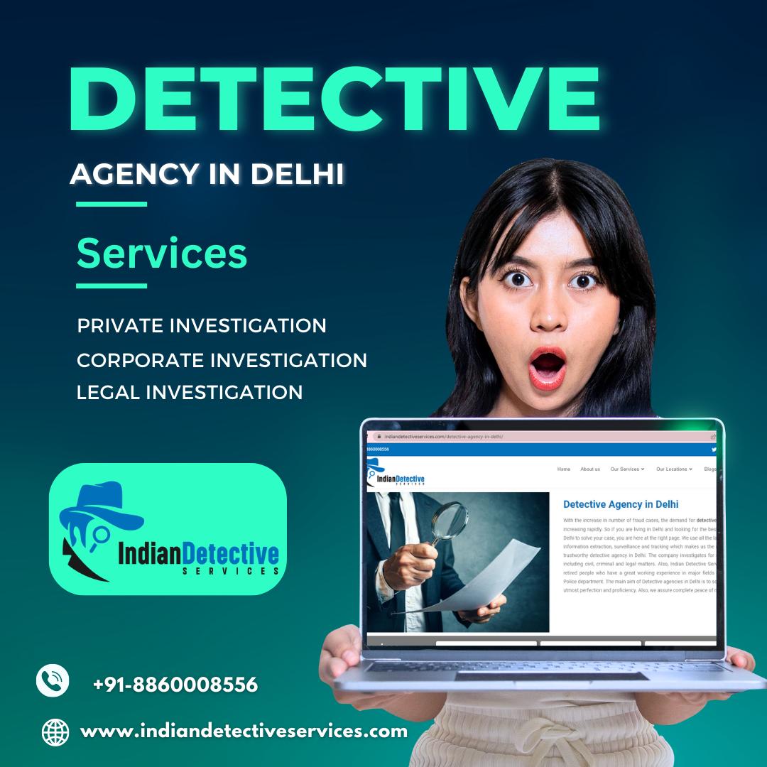 Best Detective Agency in Delhi Private Detective Agency in Delhi by