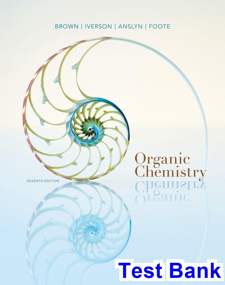Organic chemistry 7th edition brown test bank by dolores.campbell202 ...