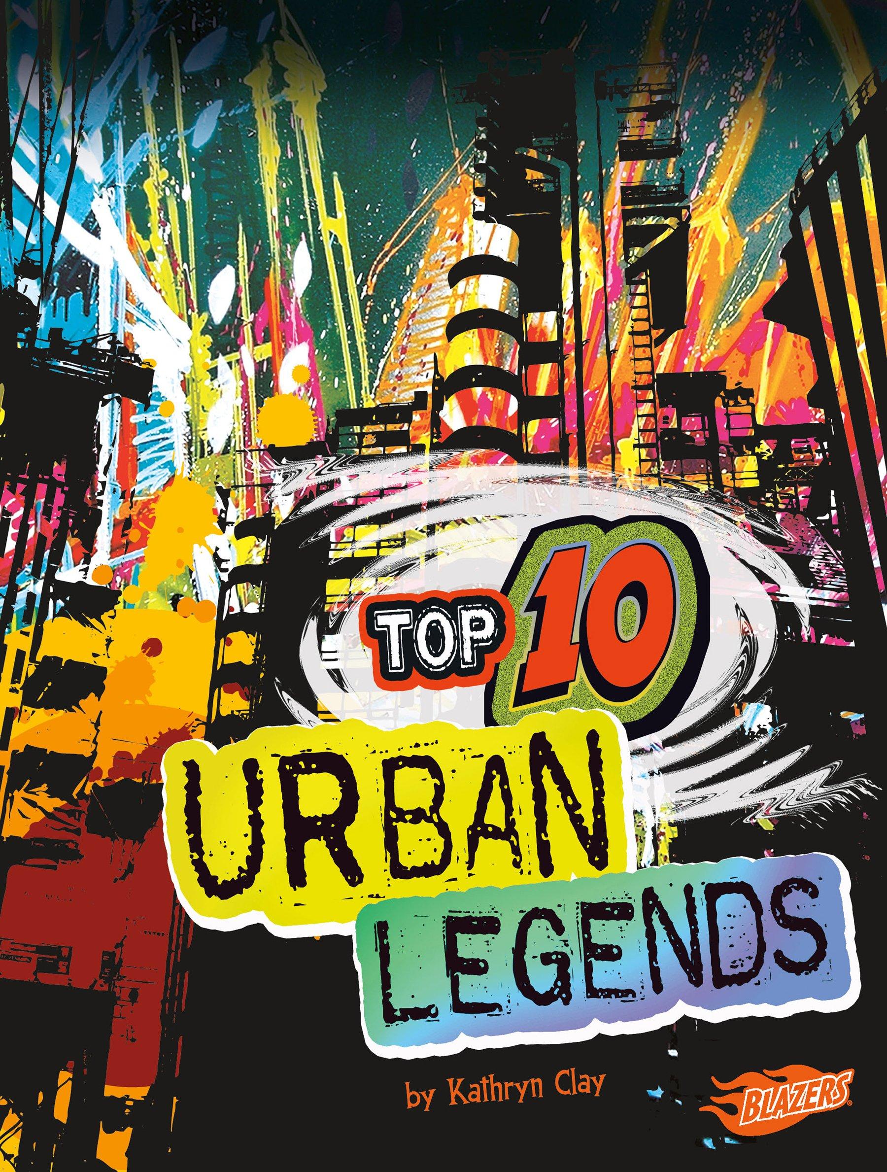 READ Top 10 Urban Legends Top 10 Unexplained Free Download by ebooksnew Issuu