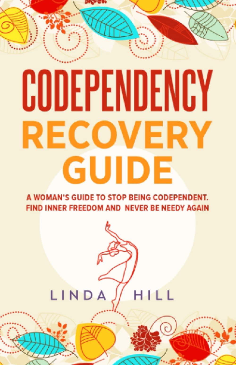 [PDF]Codependency Recovery Guide A Woman’s Guide to Stop Being Codependent. Find Inner Freedom