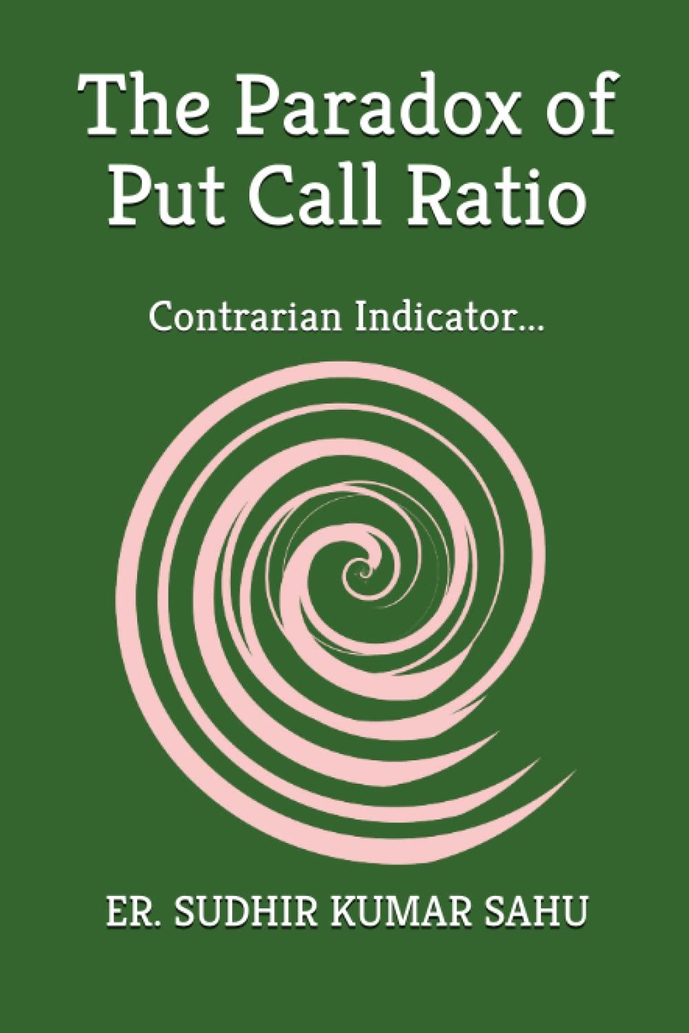 (EBOOK)-The Paradox of Put Call Ratio: Contrarian Indicator... by ...
