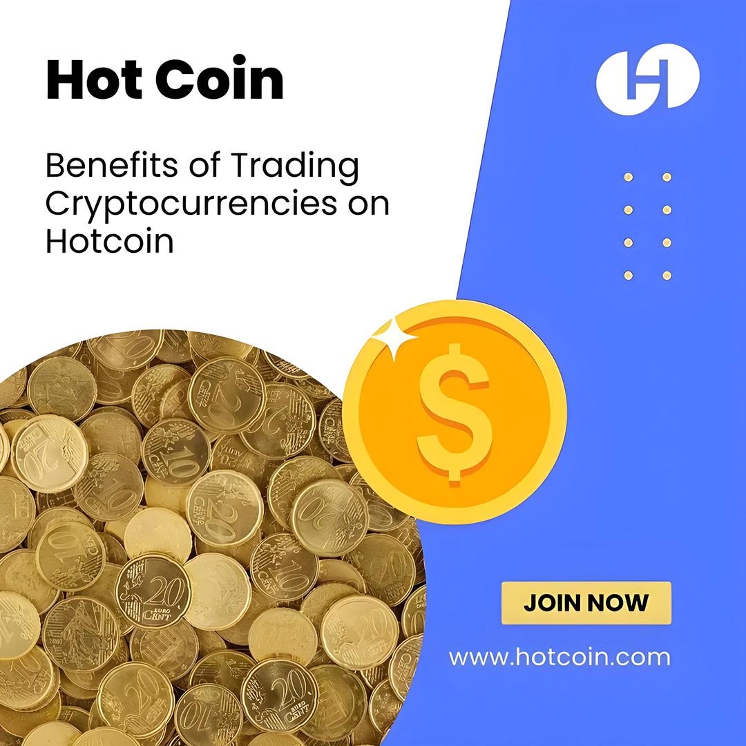 Benefits of Trading Cryptocurrencies on Hotcoin by Hotcoin Global - Issuu