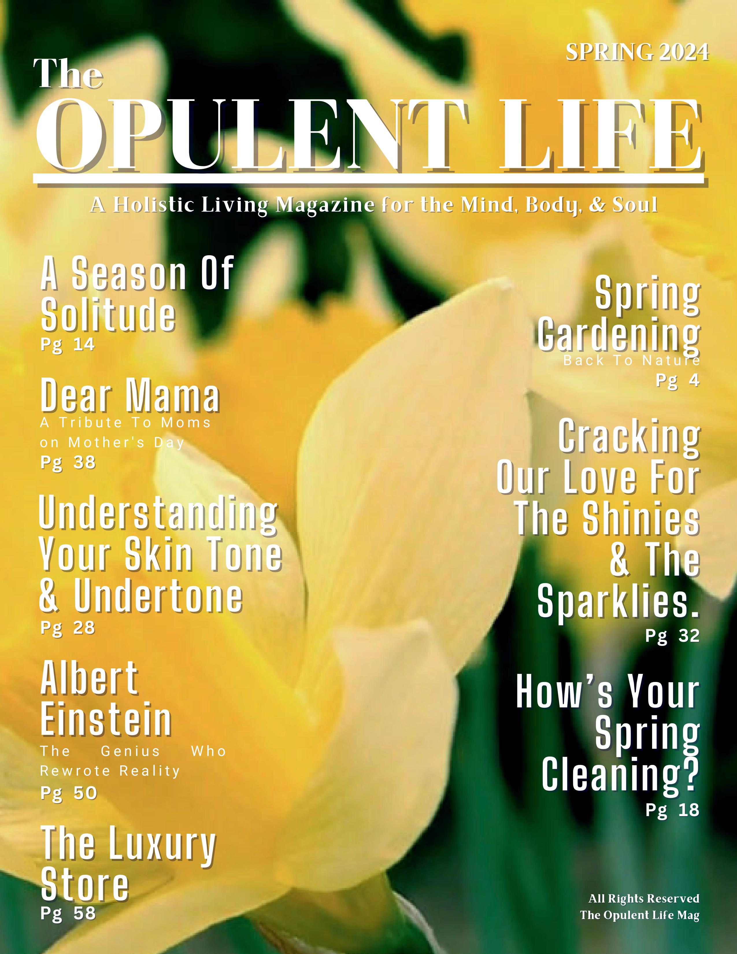 The Opulent Life Magaine - Spring 2024 Edition by TheOpulentLife - Issuu