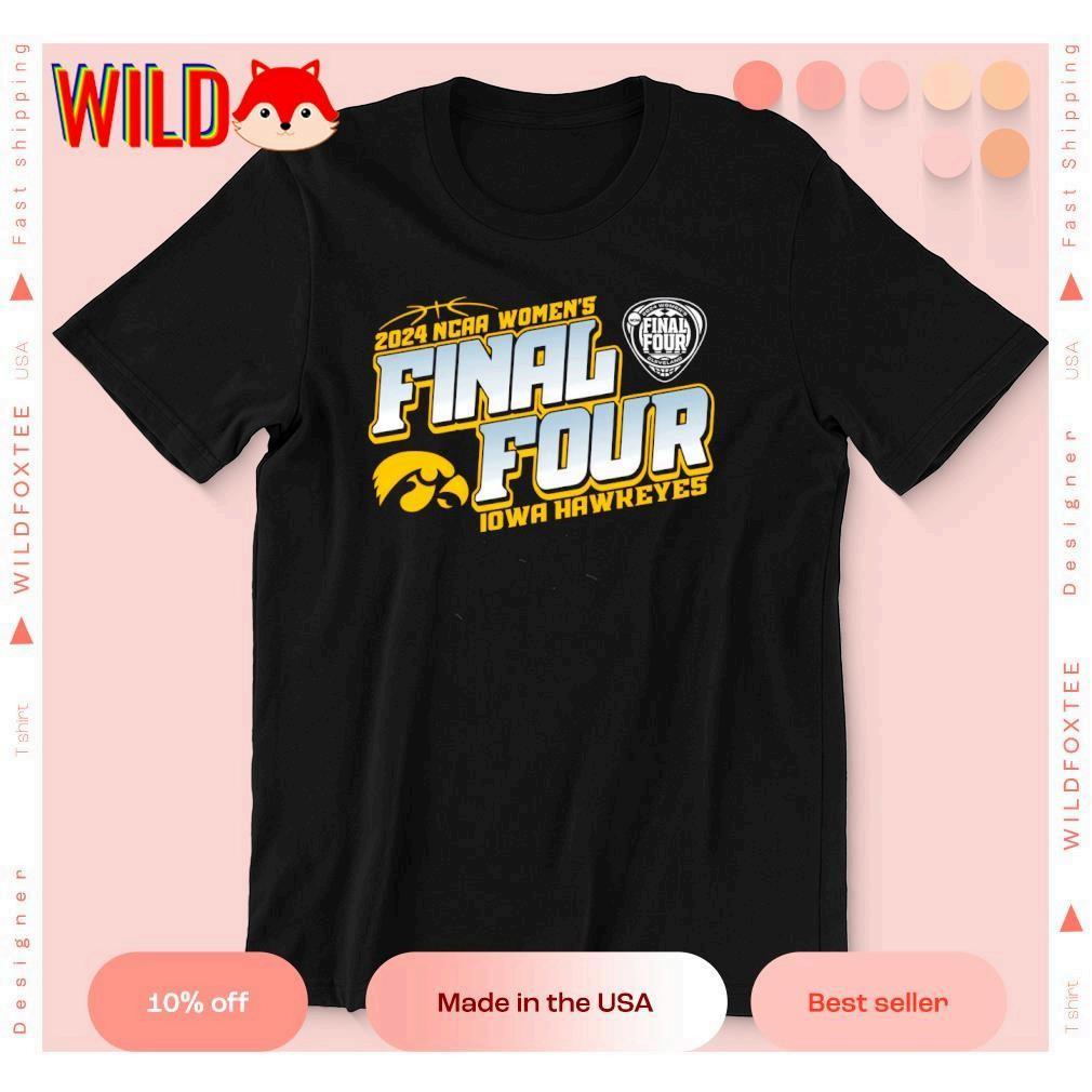 2024 NCAA Final Four Women’s Basketball Iowa Hawkeyes shirt by Trending