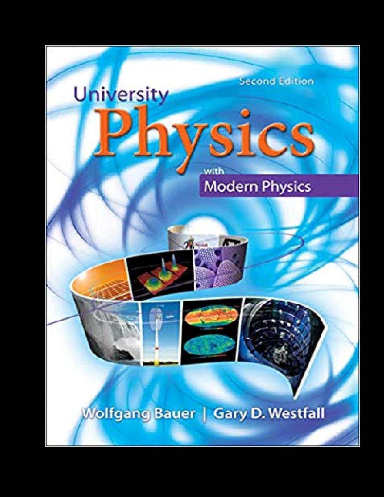 University Physics with Modern Physics, 2nd Edition By Wolfgang Bauer