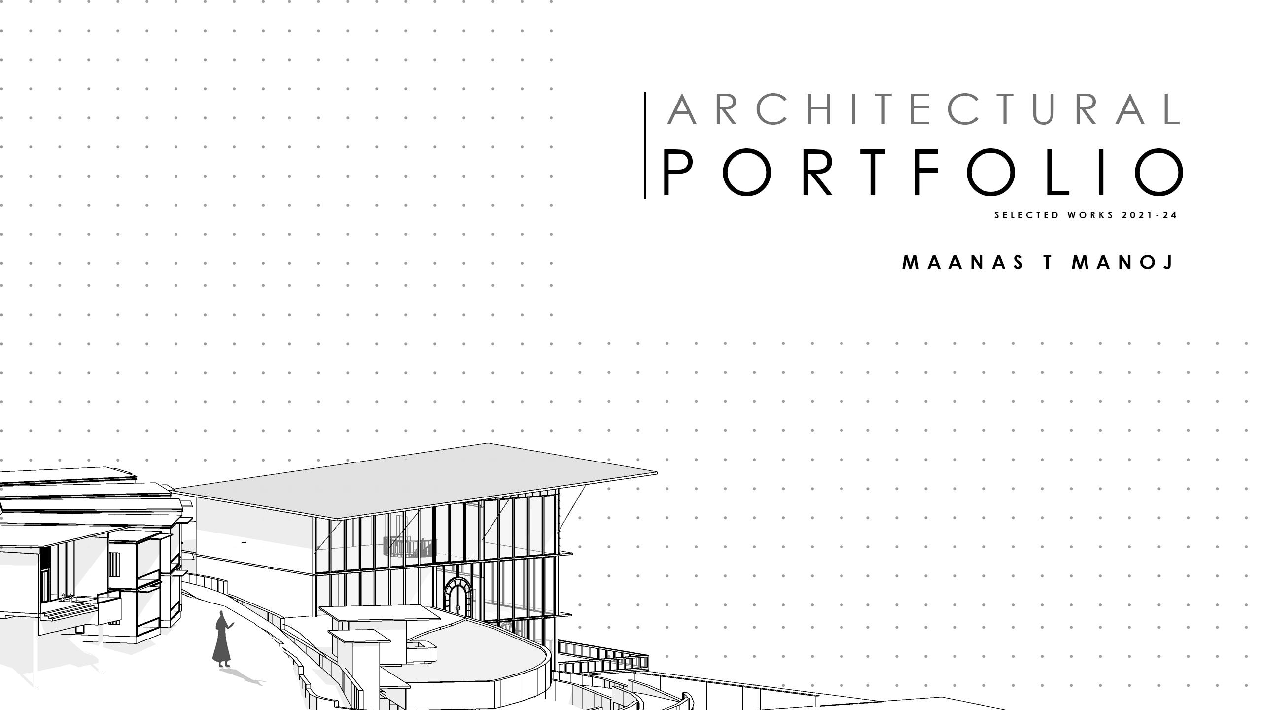 Maanas T Manoj UG Architecture Portfolio 2021-24 by Maanas Manoj - Issuu