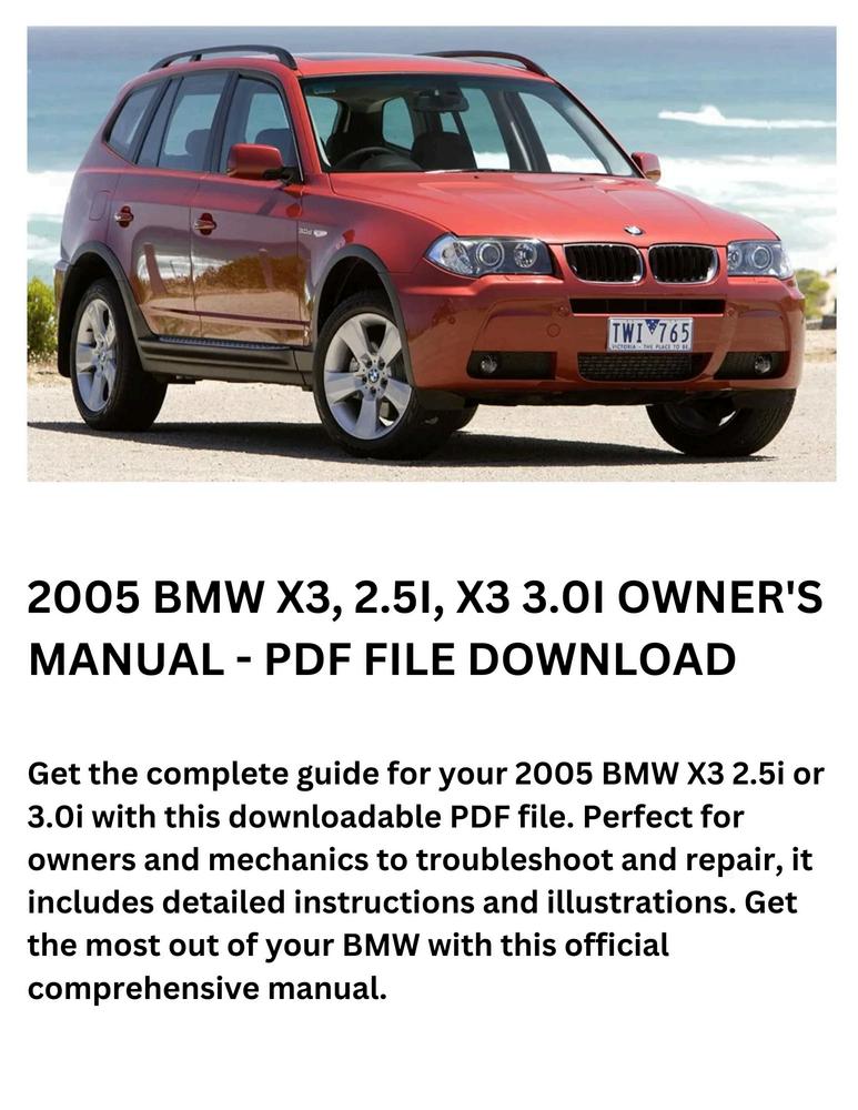 2005 BMW X3, 2.5I, X3 3.0I OWNER