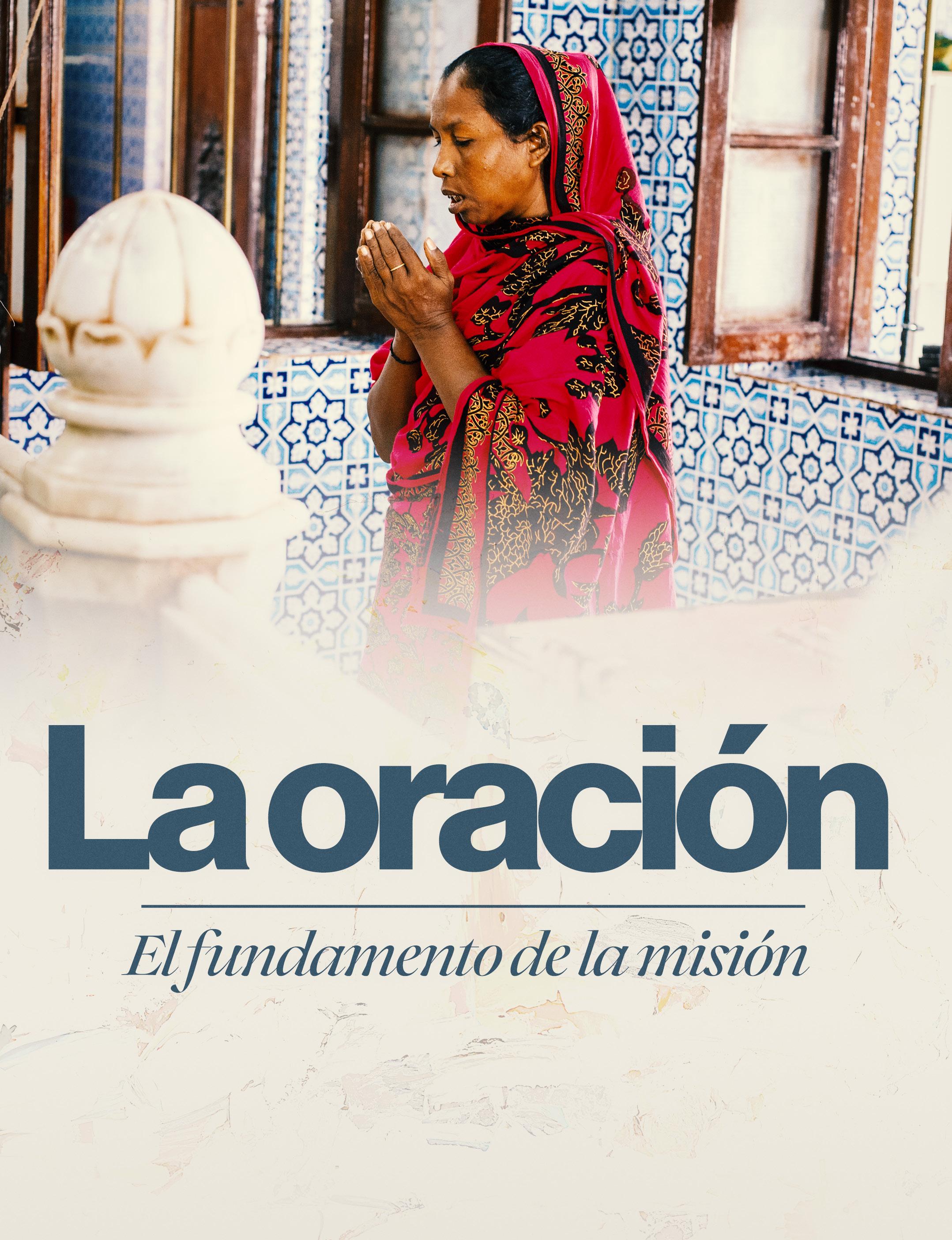 La oración: El fundamento de la misión
