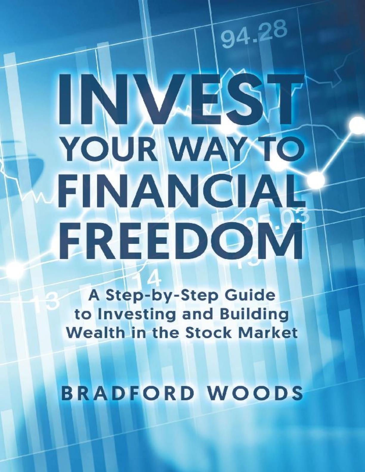 Invest Your Way to Financial Freedom A Step-By-Step Guide to Investing ...