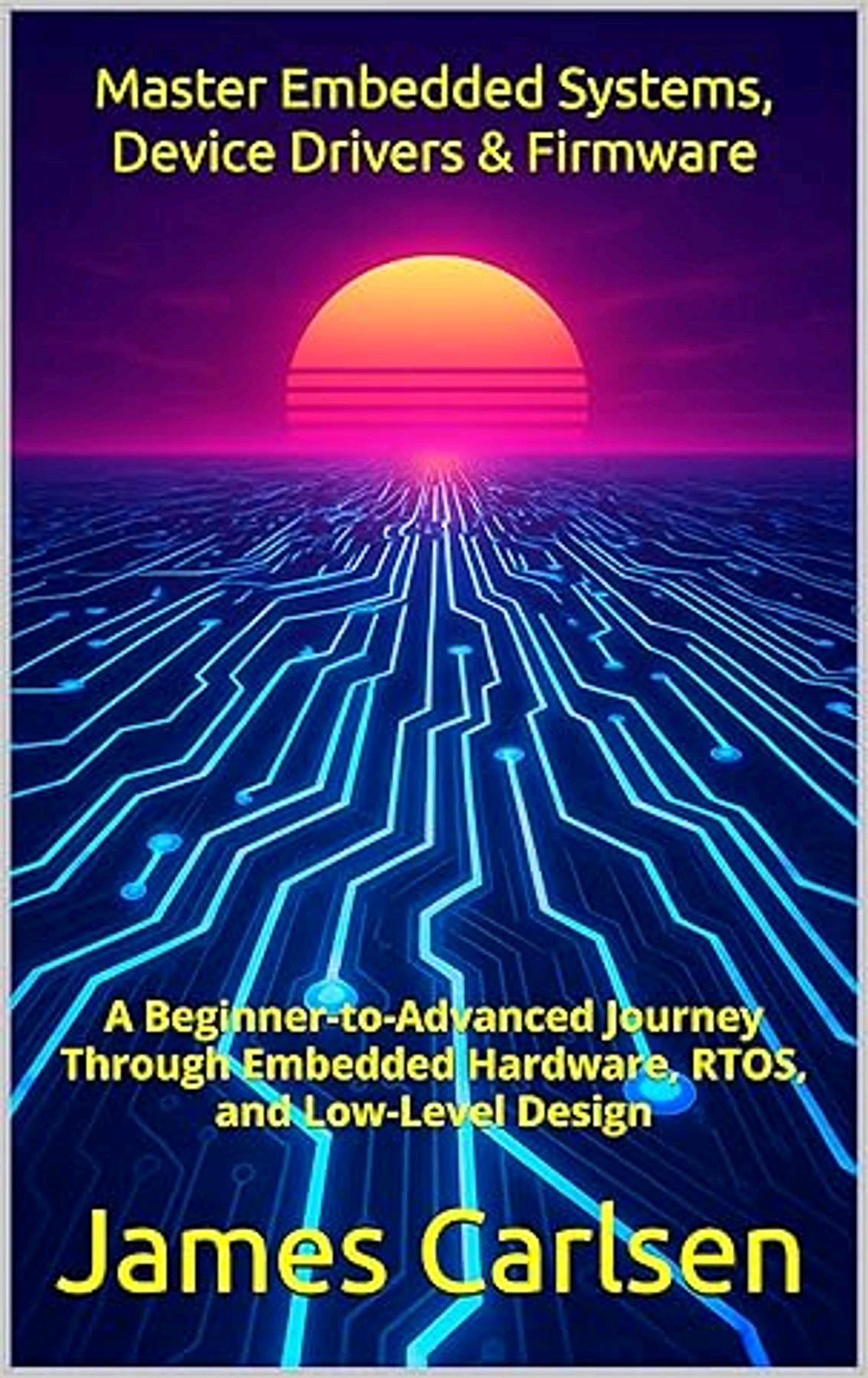 Instant Access Ebook Master Embedded Systems, Device Drivers & Firmware ...