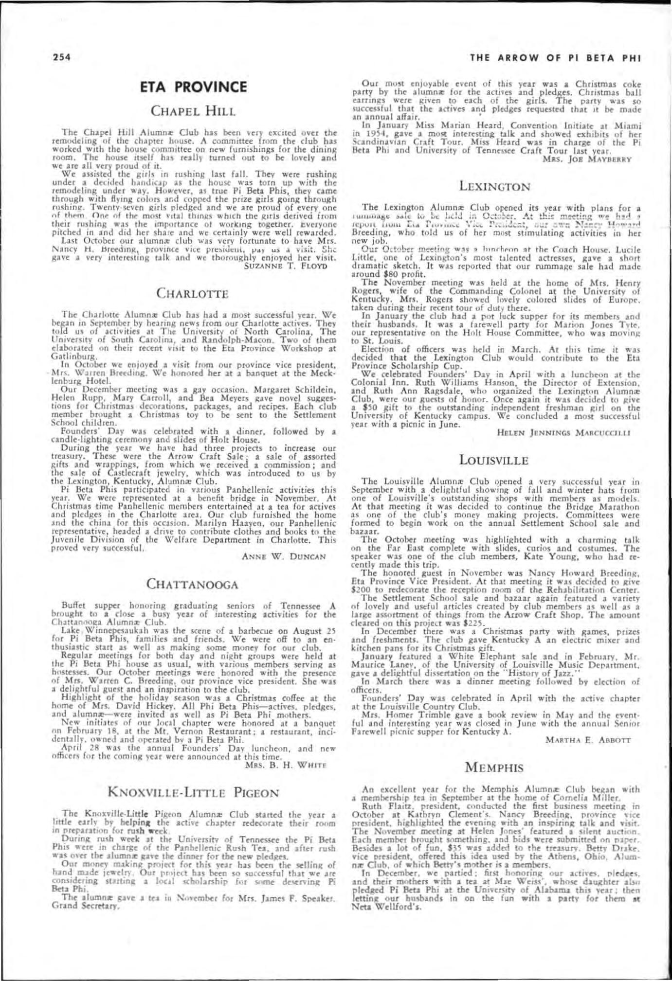 gestcd this novel Ind entetlain· 109 way of making our budget. Ruth Schnacke, Fnnces Maier Betty Garri son Ind Mary BUllerfidd opened the ir homes to the publ ic. Each home was de cora ted for a difl'ercnl Iypc of Chrillma, party. Our pany plude "'IS I success and il WIS much more fun Ihan I rummage sale. Our tOUt of homes as held early in December and we arc planning a repeat performance next ,car.
Ruth Schna cke as hostcss fo r a delicious luncheon ID Febru · ary. At this meet ing we decided to give ' 100 to Ihe Sociely for the Men tally Retarded in Evansville
Once again this year ou r club gave In a .ltd to the most out , standing Pi Beta Phi sophomore from one of the six chaplers in the state. The March meeting u devoted to the selection of th[s.sirl.
We were h.ppy to meet M rs. Ford M Hellich. Ut.l Province Vice Pres iden t, at ou r cookl-shine in April.
In May e had the inlU Iiti n n of ELlZA8ITH MCCLU SHIPLIIY
T ERR E H AUTE
The good attendance at .a luncheo n at the Terre Haute Counlr" clu b begin the yelt ilh enthusi.sm .nd inlerest The prO.Rram WIS i n chlrge of Lucy Pelen Ca ll ihan Settlement Schonl ch.irman Ind t hrough her efforts, Arrow Craft products were displayed Ind sold. At the N ovember meeting. the club expressed its wish to join in Ihe organization of • Pan hellenic A ssocia li on in Terre Haute , and deleglles ere choltn for t his purpnse. Ru s h Chair · man, Patr icil Dorsey Gillis. was in chuge of the prOArlm. which was on the nearest Icti"e chlpter. A dinner al the DeminJ!: H Ole l m honor of Jane W,rick Heltich • ho visited Ihe club in janu, aryl as the high lilht of the year. Mu H ettich's symp.lthellC insllJht into the problems of • smlll dub and helpful SU.Q:· lestlons 'Were greatly IPpreciated .• nd her vividly colorful repo rt on the Settlement School made everyone proud to be a part of this dislinguished project. Elect ion of offi cers and a reYle of the Co nst it uti on It • ni,ltht meding with Paul ine Tem pleton Ansh utz In March. and instlll.ti on of o fficel1 It a cooperative l unc heon JI Ihe country home of M.rvella Hert Bayh "'rapped up a pleasant and profitable yelt under Ihe efficitnt leadership of Connie Henschein B lind.
MRS DoN A ,
![