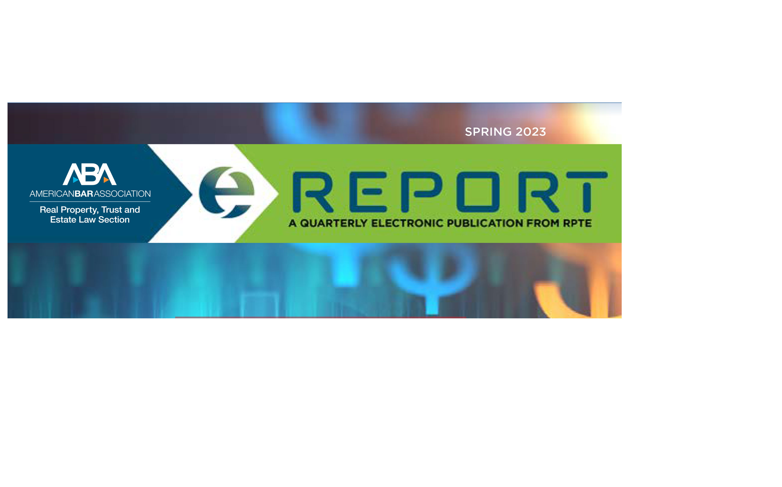 Learn about Section of Real Property, Trust and Estate Law’s eReport