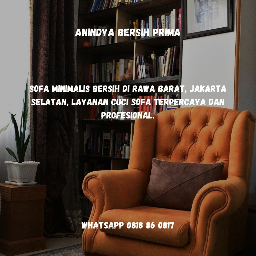 Cuci Sofa Minimalis Rawa Barat Jakarta Selatan